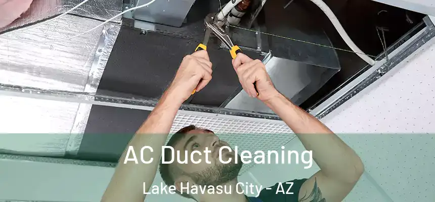  AC Duct Cleaning Lake Havasu City - AZ